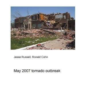  May 2007 tornado outbreak Ronald Cohn Jesse Russell 