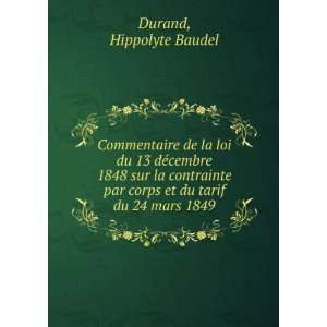   par corps et du tarif du 24 mars 1849 Hippolyte Baudel Durand Books