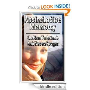 Assimilative Memory  How to Attend and Never Forget PROF. A 