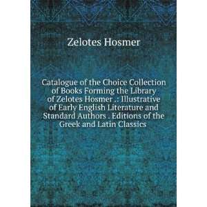  the Choice Collection of Books Forming the Library of Zelotes Hosmer 