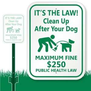 Its the Law Clean Up After Your Dog, Maximum Fine $250 (with Graphic 