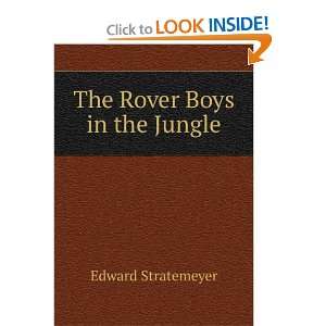  The Rover Boys in the Jungle Edward Stratemeyer Books