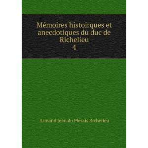   du duc de Richelieu. 4 Armand Jean du Plessis Richelieu Books