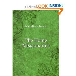  The Home Missionaries Franklin Johnson Books