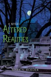   Altered Realities by Mark A. Roeder, iUniverse 
