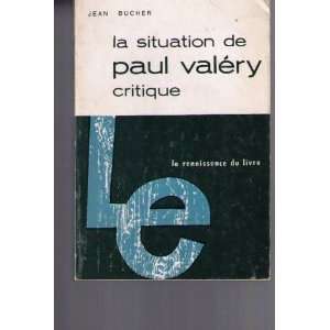  La situation de paul valery critique Jean Bucher Books