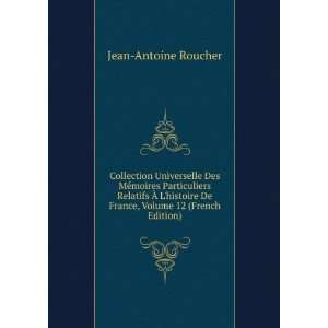   De France, Volume 12 (French Edition) Jean Antoine Roucher Books