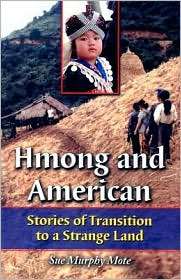 Hmong and American Stories of Transition to a Strange Land 