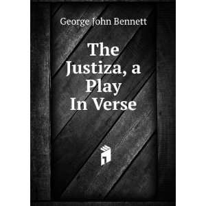 The Justiza, a Play In Verse. George John Bennett  Books