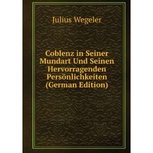   PersÃ¶nlichkeiten (German Edition): Julius Wegeler: Books