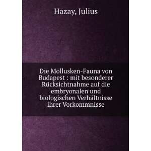   biologischen VerhÃ¤ltnisse ihrer Vorkommnisse: Julius Hazay: Books