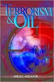 Terrorism and Oil, (0878148639), Neal Adams, Textbooks   Barnes 