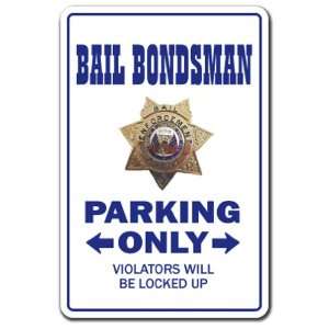  BAIL BONDSMAN ~Novelty Sign~ parking signs dog law gift 