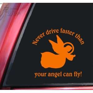  Never Drive Faster Than Your Angel Can Fly! Vinyl Decal 