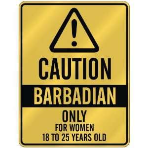 CAUTION  BARBADIAN ONLY FOR WOMEN 18 TO 25 YEARS OLD  PARKING SIGN 