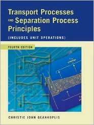 Transport Processes and Separation Process Principles (Includes Unit 