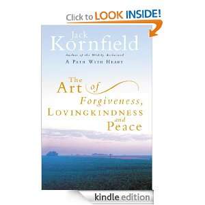 The Art Of Forgiveness, Loving Kindness And Peace Jack Kornfield 