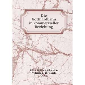   : Gottlieb,Schmidlin, Wilhelm, fl. 1875,Stoll, Georg Koller: Books