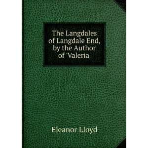   of Langdale End, by the Author of Valeria.: Eleanor Lloyd: Books