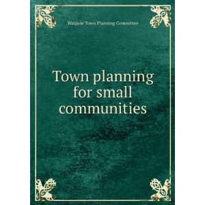  Town planning for small communities Walpole Town Planning 