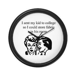  Fabric   Sent Son to College Funny Wall Clock by  