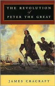 The Revolution of Peter the Great, (0674011961), James Cracraft 