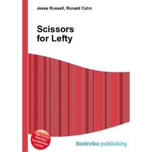  Scissors for Lefty Ronald Cohn Jesse Russell Books