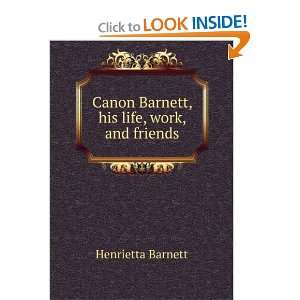   Barnett his Life Work and Friends: Henrietta Octavia Barnett: Books