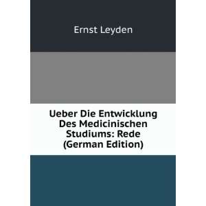   Des Medicinischen Studiums Rede (German Edition) Ernst Leyden Books