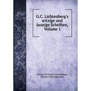   , Volume 1 Johann Schwinghamer Georg Christoph Lichtenberg Books