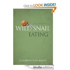 Sound of a Wild Snail Eating, The Elisabeth Tova Bailey  