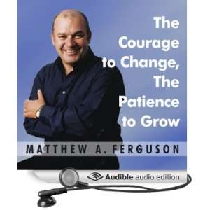 The Courage to Change, The Patience to Grow Four Essential Skills for 