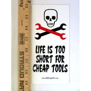  * Magnet* Life is Too Short For Cheap Tools Magnetic 