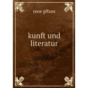  kunft und literatur: rene gffans: Books