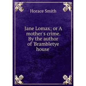  Jane Lomax; or, A mothers crime. Horace Smith Books