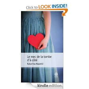 Le Mec de la tombe dà côté (French Edition) Katarina Mazetti 
