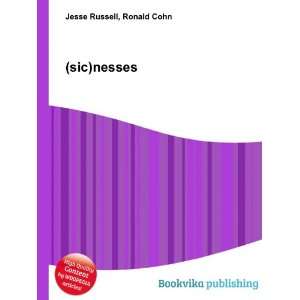  (sic)nesses: Ronald Cohn Jesse Russell: Books