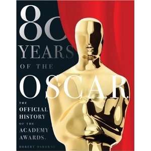 com 80 Years of the Oscar The Official History of the Academy Awards 