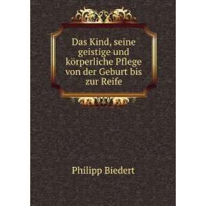   rperliche Pflege von der Geburt bis zur Reife. Philipp Biedert Books