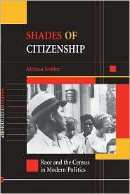 Shades of Citizenship Race and the Census in Modern Politics 