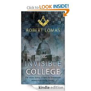 The Invisible College Robert Lomas  Kindle Store