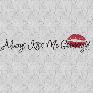 Always Kiss Me Goodnight Vinyl/Lips Wall Quotes Decal  