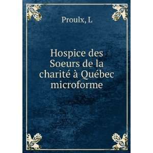  Hospice des Soeurs de la charitÃ© Ã  QuÃ©bec 