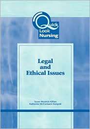 Quick Look Nursing Legal and Ethical Issues, (0763748943), Susan 