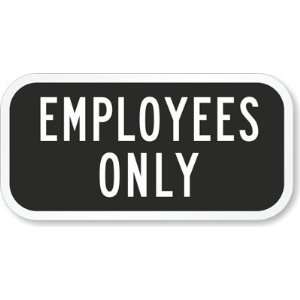  Employees Only Aluminum Sign, 12 x 6