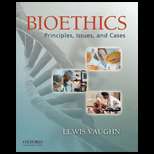 Bioethics Principles, Issues, and Cases (ISBN10 0195182820; ISBN13 