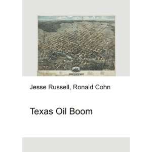 Texas Oil Boom Ronald Cohn Jesse Russell  Books
