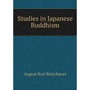   Studies in Japanese Buddhism August Karl Reischauer Books