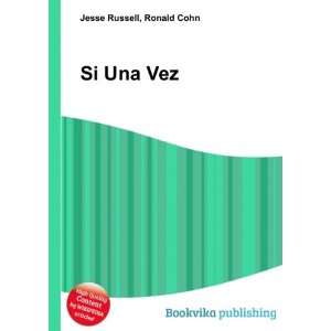 Si Una Vez: Ronald Cohn Jesse Russell: Books