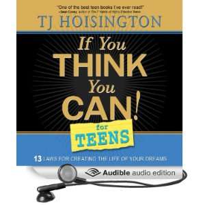 If You Think You Can! for Teens: Thirteen Laws for Creating the Life 